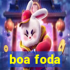 boa foda